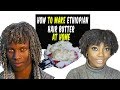 How to make Ethiopian Hair Butter at Home
