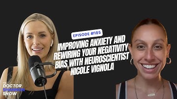 #185: Improving anxiety and rewiring your negativity bias with neuroscientist Nicole Vignola