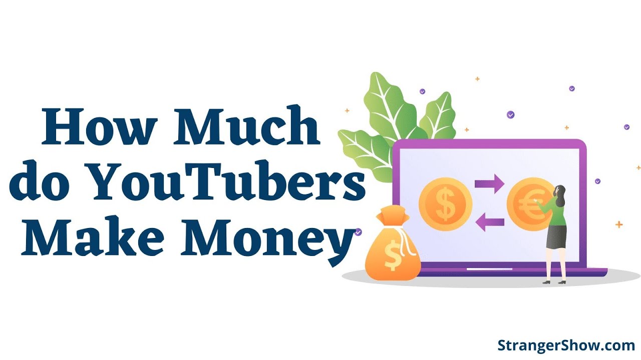 How much do YouTubers make? - YouTube