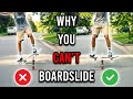 Why You CAN'T Boardslide! | Common Mistakes Explained!