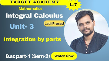 B.sc Sem-2 | L-7| Integral Calculus  Unit-3 | Integration by parts | @Sudipstudypoint