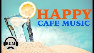 HAPPY CAFE MUSIC - JAZZ & BOSSA NOVA INSTRUMENTAL MUSIC - MUSIC FOR RELAX, WORK, STUDY