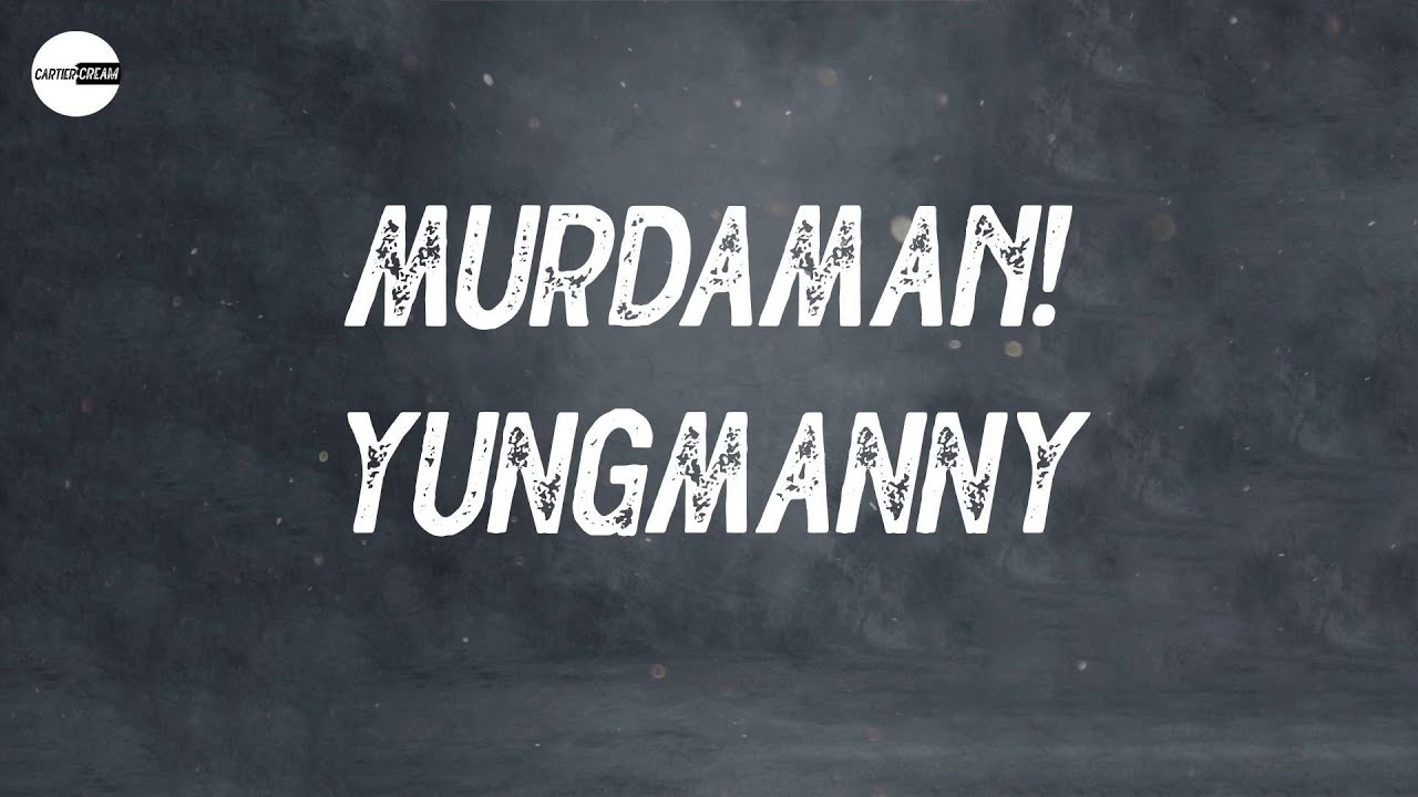 YungManny MURDAMAN! (Lyric video) YouTube