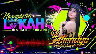 NEW SINGLE FUNKOT NYANGKOLEH LOKAH MADURA - DJ ALIENDYA CENDOL DAWET 2021