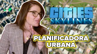 Planificadora urbana construye una metrópolis en &quot;Cities: Skylines&quot;