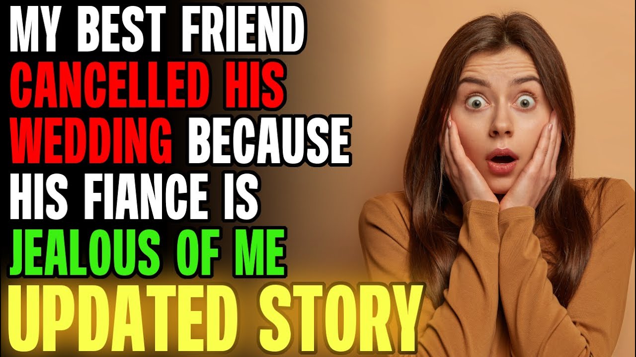 My Best Friend Cancelled His Wedding Because His Fiance Is Jealous Of Me... r/Relationships