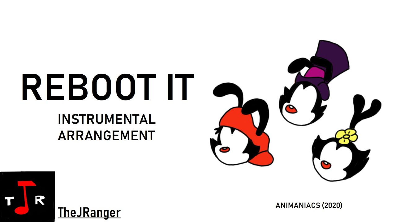Reboot It (Animaniacs) | Instrumental Arrangement