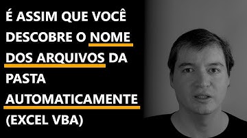 É assim que você descobre o nome dos arquivos da pasta automaticamente | Excel VBA