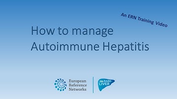 Autoimmune Hepatitis (AIH): an ERN RARE-LIVER patient video