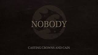 Casting Crowns and CAIN - Nobody (Official Audio Video)