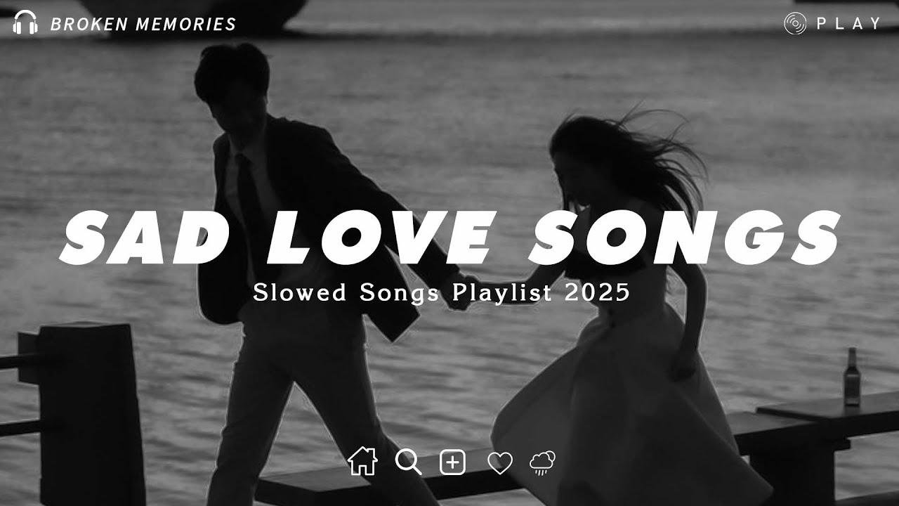 Sad Love Songs For Broken Hearts | This Playlist Will Make You Cry At 3 am | Listen After A Break Up Sad Love Songs For Broken Hearts | This Playlist Will Make You Cry At 3 am | Listen After A Break Up