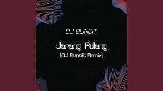 Jarang Pulang (DJ Buncit Remix)