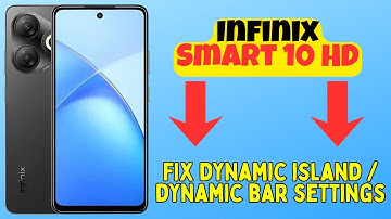 How to fix dynamic island / dynamic bar settings in Infinix Smart 10 HD