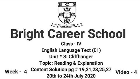 English Language Text (E1)Unit # 3: Cliffhanger Topic: Reading & Explanation 20th to 24th July 2020
