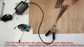 Do with yellow green ground cable of neon sign transformer lichtenberg machine