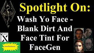 Skyrim (mods) - Spotlight On: Wash Yo Face - Blank Dirt And Face Tint For FaceGen Skyrim (mods) - Spotlight On: Wash Yo Face - Blank Dirt And Face Tint For FaceGen