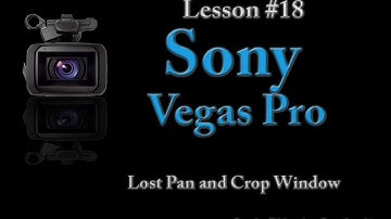 Sony Vegas pro Lesson #18 - Lost Pan and Crop Window