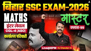 Bihar SSC CGL 4 2026 | BSSC Inter Level Classes | Math Mock Class 100 | By Chandan Kumar bhaskar