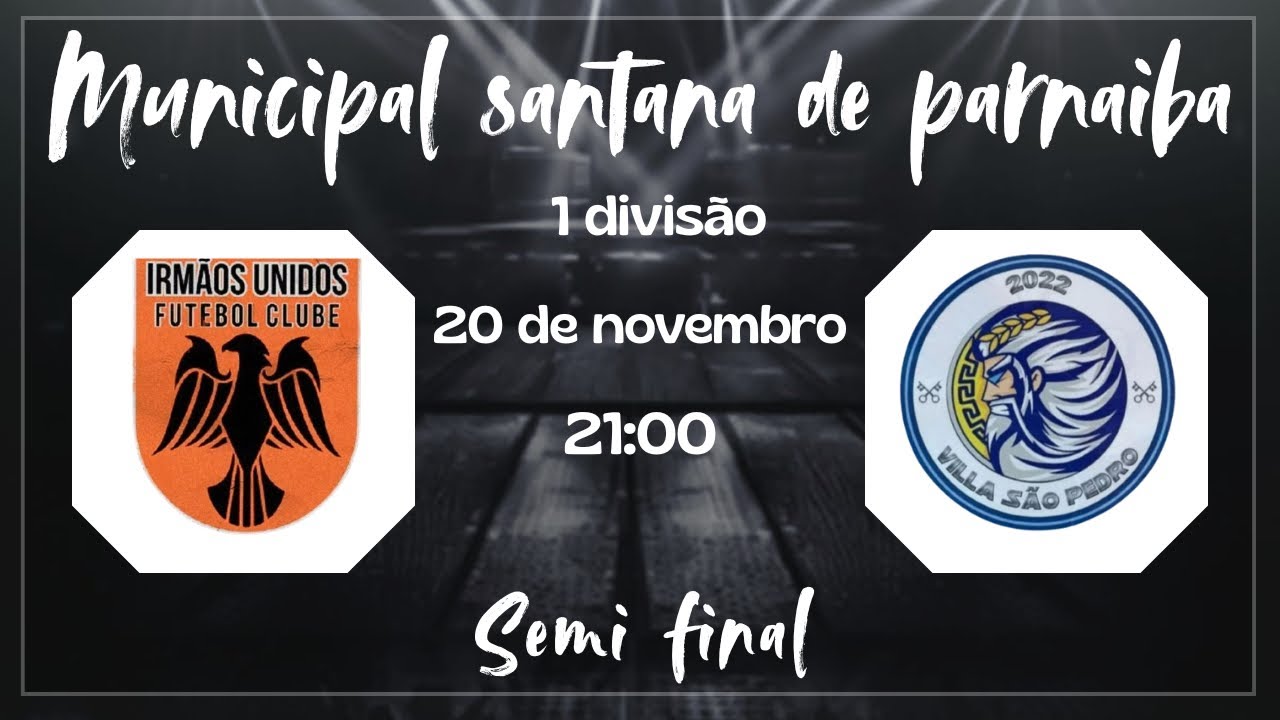 AO VIVO - SAO PEDRO X IRMAOS UNIDOS   - SEMIFINAL MUNICIPAL SANTANA 1 DIVISÃO