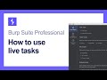 How to use live tasks in Burp Suite