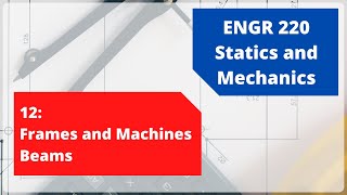 ENGR 220 | Frames and Machines | Beams | 12
