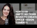 How to Use Empty Sections in Divi to Create Unique Design Elements