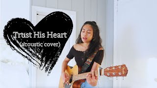 Trust His Heart (acoustic cover by @HannahAbogado )