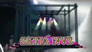 SETIA NVS_Hadirmu bagai mimpi_VOC Lela kharisma VERSI DJ ANTO (ASA)