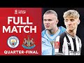 FULL MATCH | Manchester City v Newcastle United | Quarter-final | Emirates FA Cup 2023-24