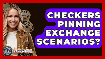 Checkers Pinning Exchange Scenarios? - The Board Game Xpert