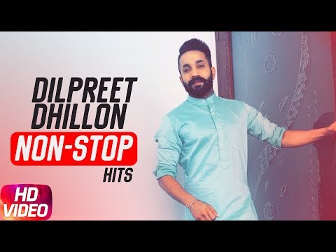 Non Stop Hits Dilpreet Dhillon | Punjabi Best Song Collection | Speed Records