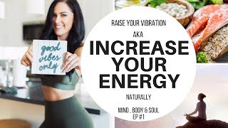 HOW TO INCREASE ENERGY NATURALLY / MY TOP 5 TIPS!