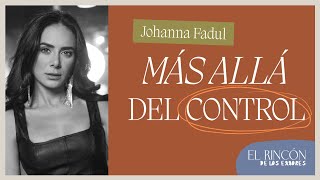 Más allá del control  Johanna Fadul | El Rincón de los Errores T4  Efrén Martìnez y Marimar Vega