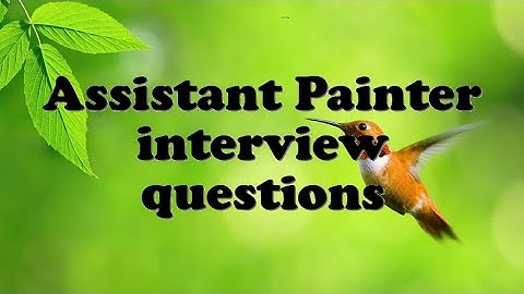 Assistant Painter interview questions