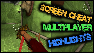 Screencheat Multiplayer Highlights w/ Friends