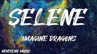 Imagine Dragons - Selene (Lyrics)