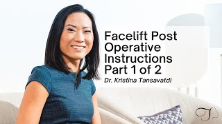 Dr. Kristina Tansavatdi | Facelift Surgery PostOperative Instructions Part 1 of 2