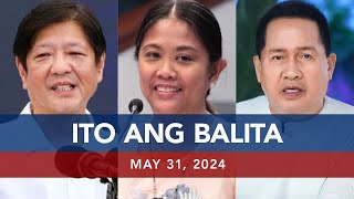 UNTV: Ito Ang Balita | May 31, 2024