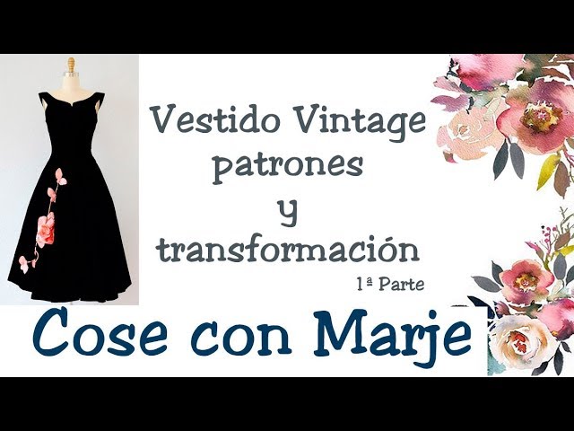 HACER VESTIDO VINTAGE 2.1 .PATRONES Y TRANSFORMACIÓN 1ª PARTE. - YouTube