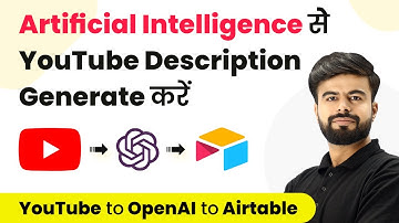 How to Generate a Unique YouTube Video Description with OpenAI & Save to Airtable