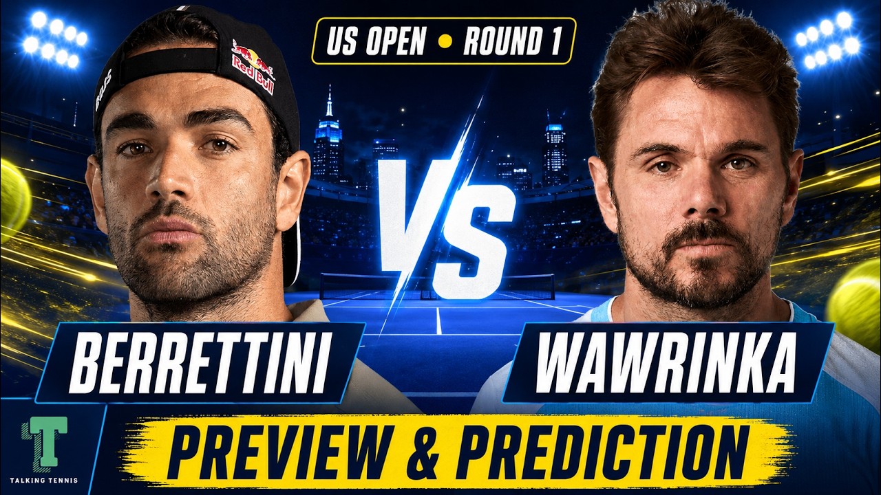 Matteo Berrettini vs Stan Wawrinka | US Open Round 1 | Preview & Prediction