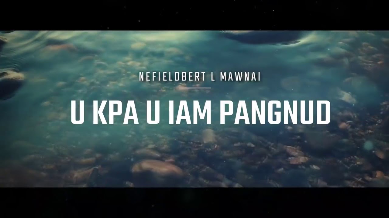 Nuksa babha U kpa u iam pangnud Lyric video Nuksa babha