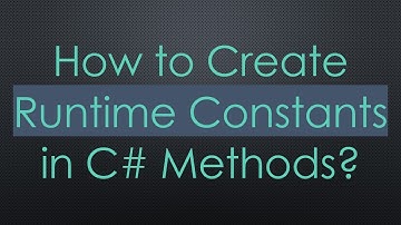How to Create Runtime Constants in C# Methods?