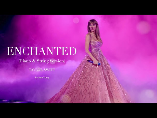 Enchanted (Piano u0026 String Version) ~ Taylor Swift ~ by Sam Yung class=