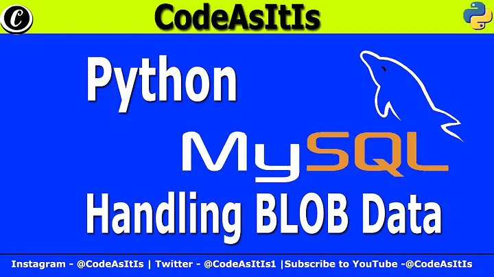 Python MySQL Tutorial | How To Store Images, Documents (BLOB Data) In MySQL Database Using Python