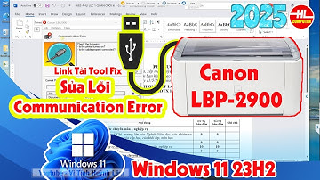 Sửa lỗi Communication Error máy in Canon LBP 2900 cho Windows 11 mới nhất 2025 | Vi Tính Huỳnh Lâm