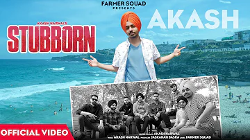 Stubborn - Akash Narwal ( Full Song ) | New Punjabi Songs 2019