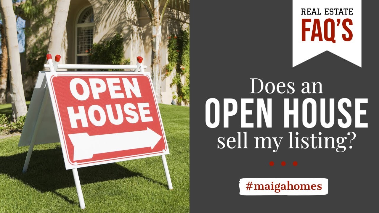 Does an Open House Sell My Listing? | Real Estate FAQ's | Maiga Homes