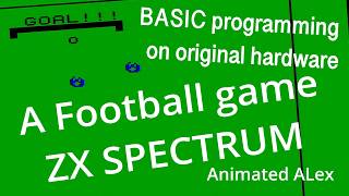 Making a Football inspired game on the ZX Spectrum - BASIC programming #zxspectrum