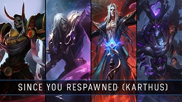 Since you respawned (Karthus) | Drazian Waves